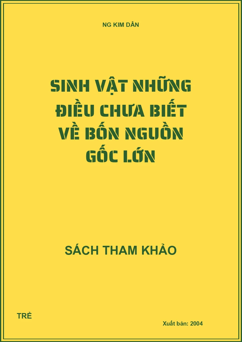 Sinh vật những điều chưa biết về bốn nguồn gốc lớn