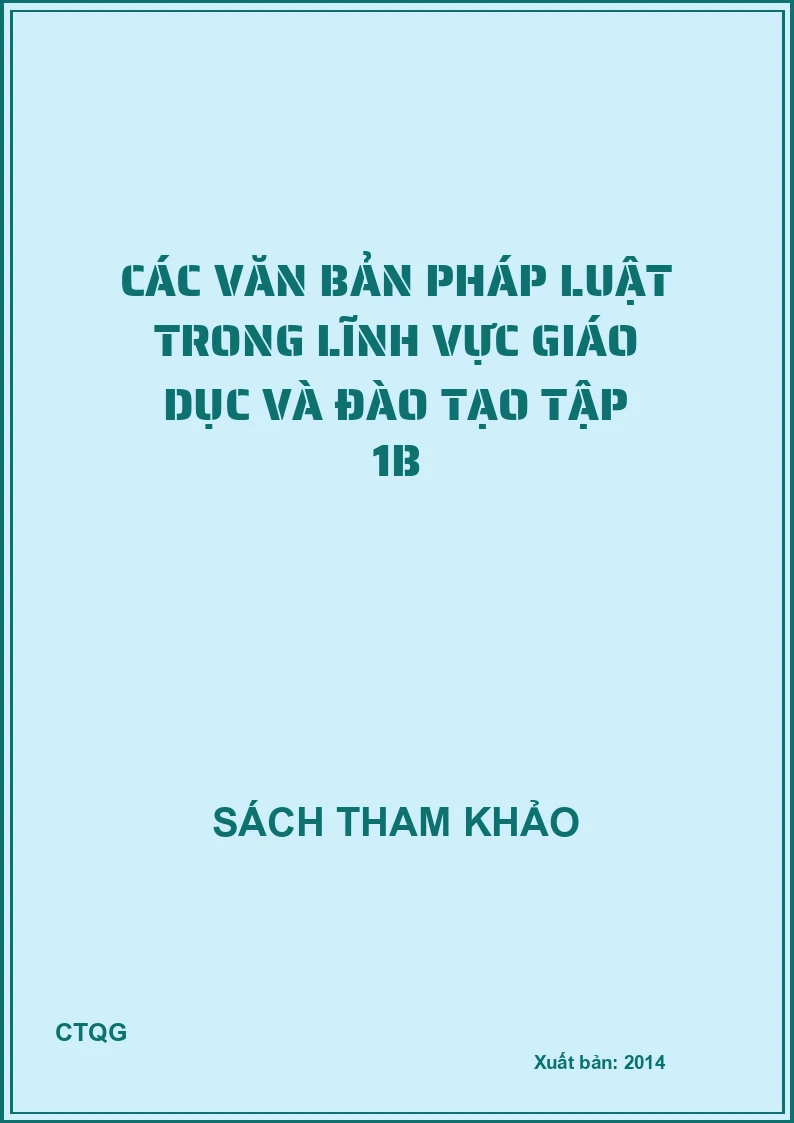 Các văn bản pháp luật trong lĩnh vực Giáo dục và đào tạo tập 1B