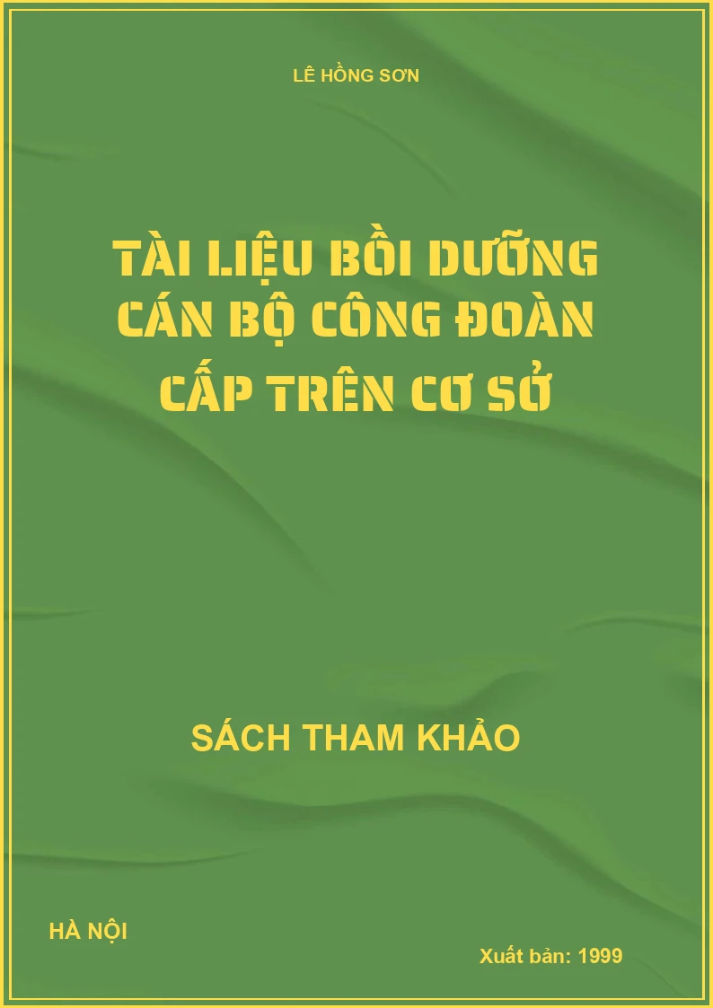 Tài liệu bồi dưỡng cán bộ công đoàn cấp trên cơ sở