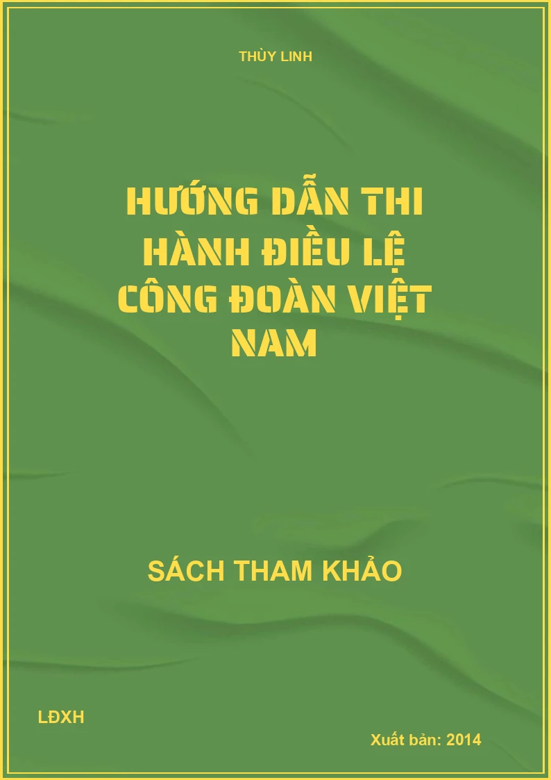 Hướng dẫn thi hành điều lệ công đoàn Việt Nam