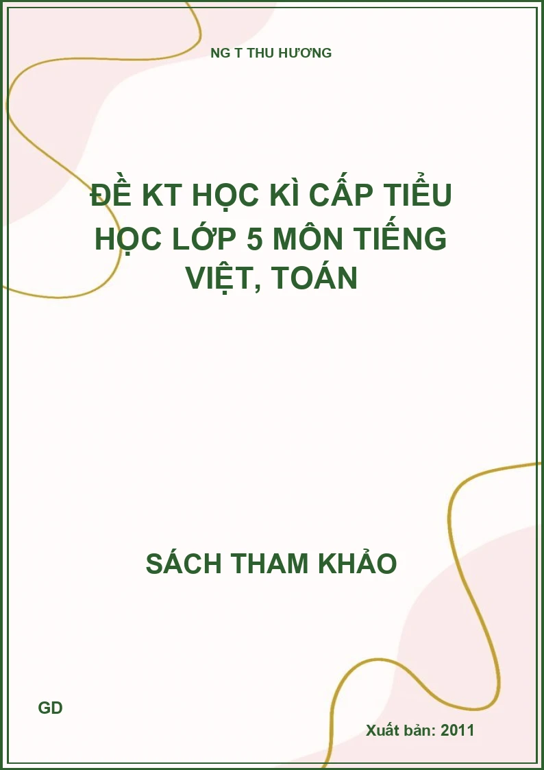Đề KT học kì cấp Tiểu học lớp 5 môn Tiếng việt, toán