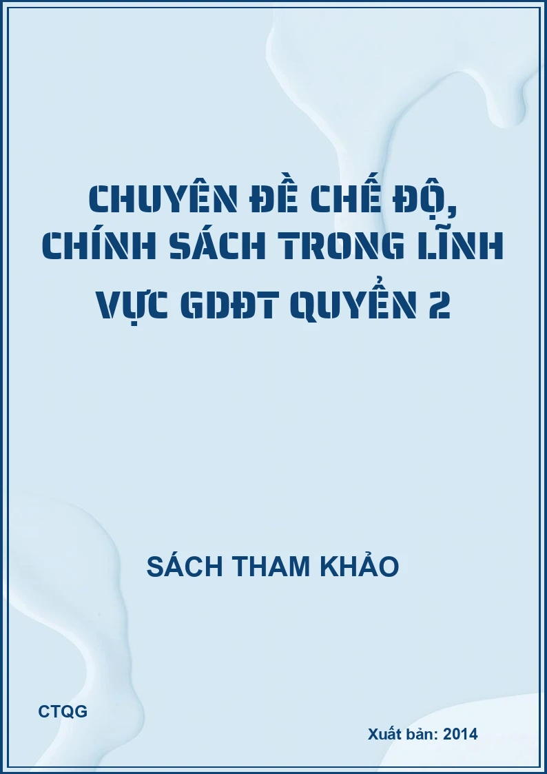 Chuyên đề chế độ, chính sách trong lĩnh vực GDĐT quyển 2