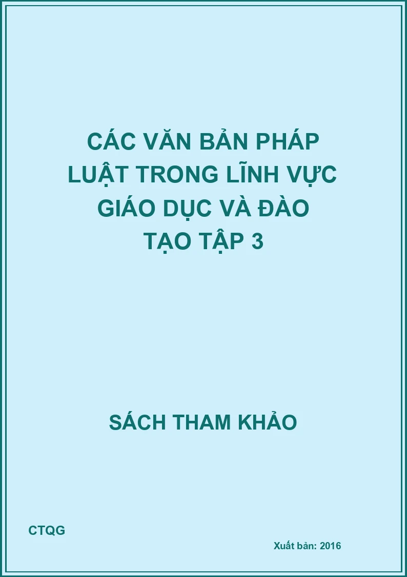 Các văn bản pháp luật trong lĩnh vực Giáo dục và đào tạo tập 3