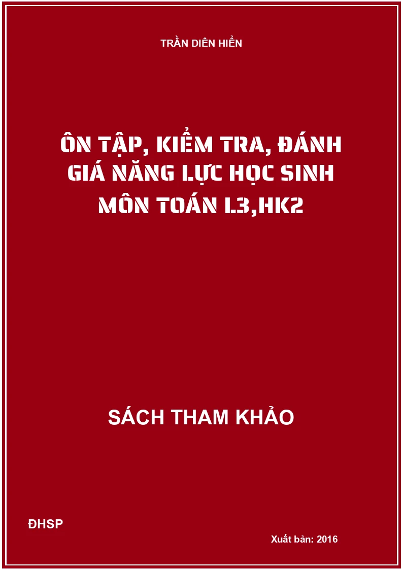 Ôn tập, kiểm tra, đánh giá năng lực học sinh môn toán L3,hk2