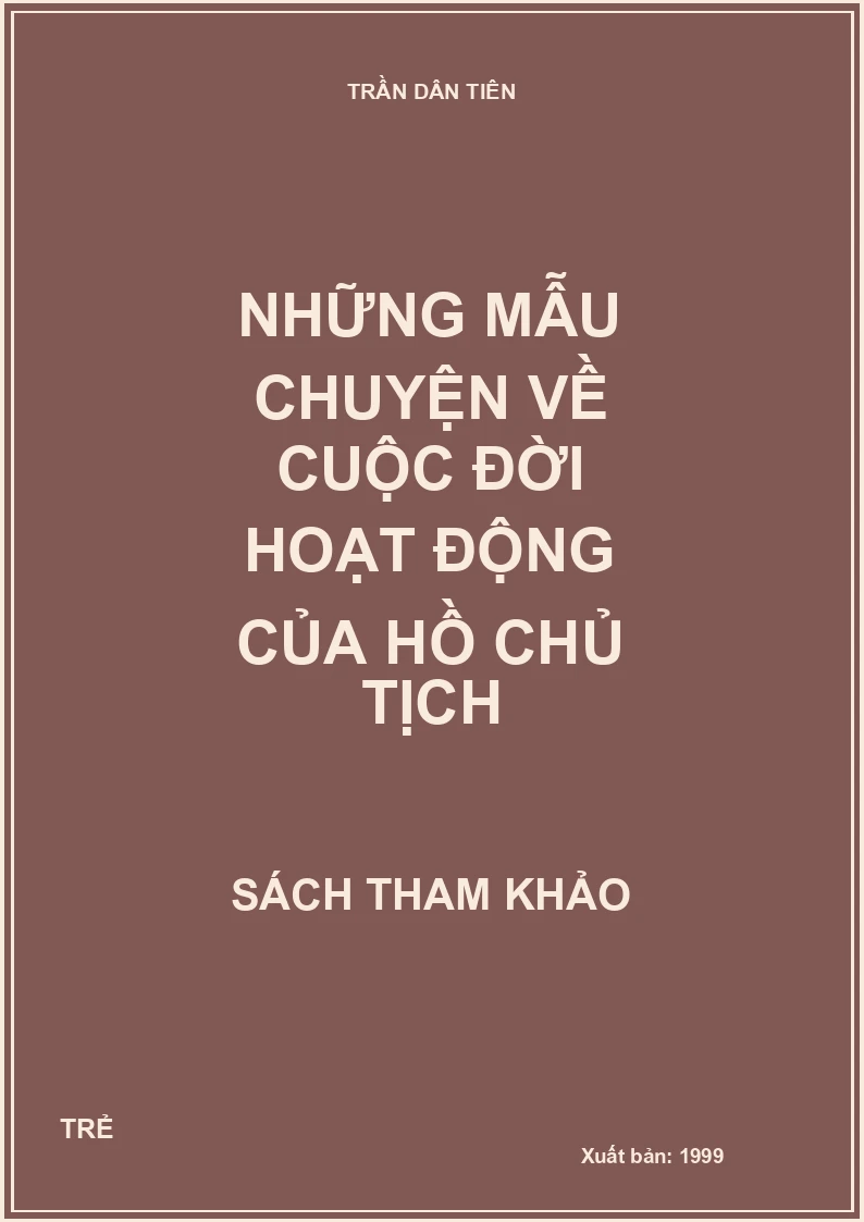 Những mẫu chuyện về cuộc đời hoạt động của Hồ Chủ Tịch