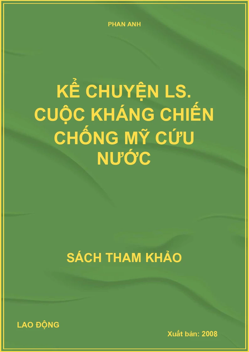 Kể chuyện LS. Cuộc kháng chiến chống mỹ cứu nước