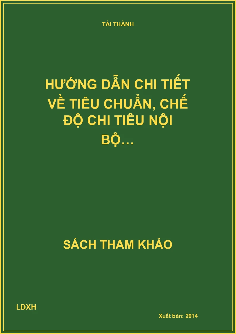 Hướng dẫn chi tiết về tiêu chuẩn, chế độ chi tiêu nội bộ…