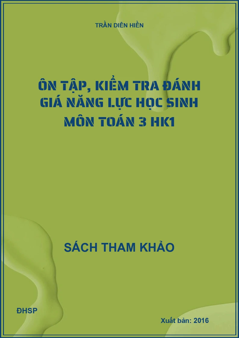 Ôn tập, kiểm tra đánh giá năng lực học sinh môn toán 3 HK1