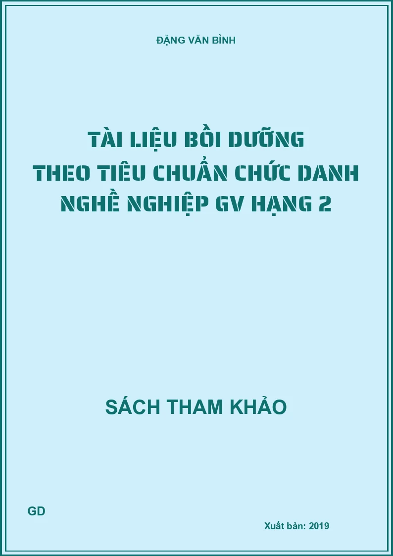 Tài liệu bồi dưỡng theo tiêu chuẩn chức danh nghề nghiệp GV hạng 2