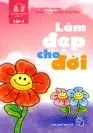500 Câu chuyện luân lí. Làm đẹp cho đời