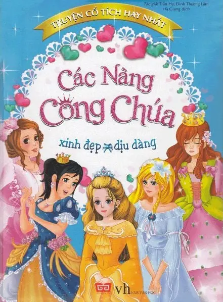 Truyện cổ tích hay nhất. Các nàng công chúa xinh đẹp, dịu dàng