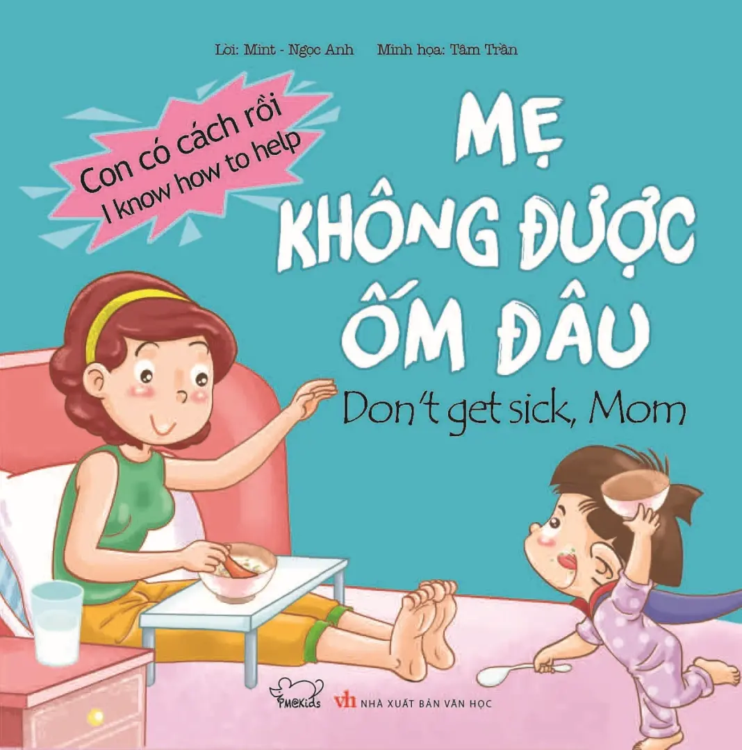 Con có cách rồi. Mẹ không được ốm đâu