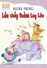 Em yêu sử Việt. Hai Bà Trưng Lửa cháy thành Luy Lâu