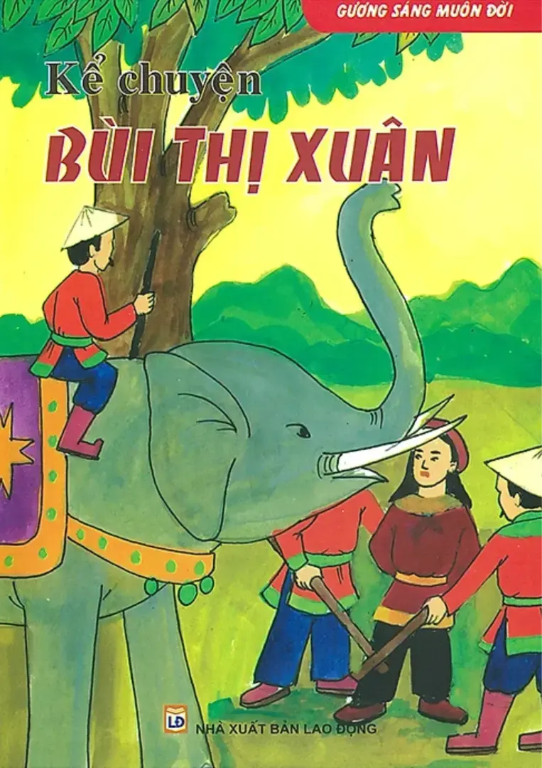 Gương sáng muôn đời. Kể chuyện Bùi Thị Xuân