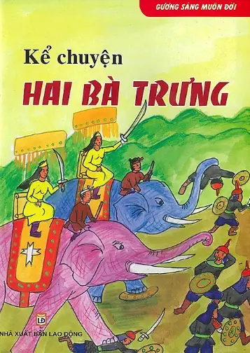 Gương sáng muôn đời. Kể chuyện Hai Bà Trưng