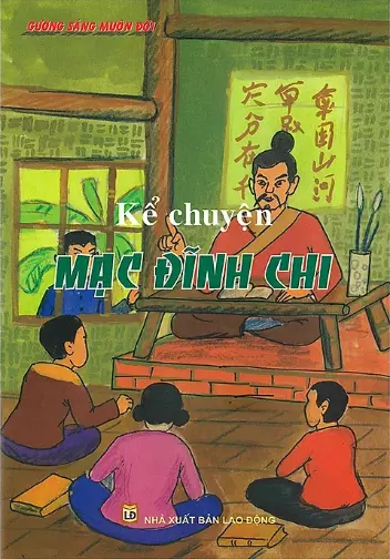 Gương sáng muôn đời. Kể chuyện Mạc Đỉnh Chi