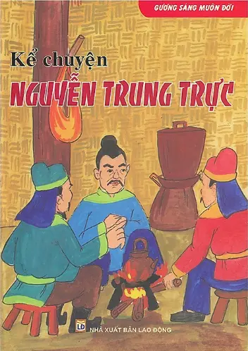 Gương sáng muôn đời. Kể chuyện Nguyễn Trung Trực