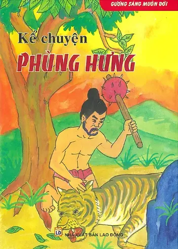 Gương sáng muôn đời. Kể chuyện Phùng Hưng