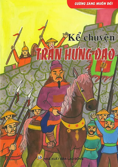 Gương sáng muôn đời. Kể chuyện Trần Hưng Đạo