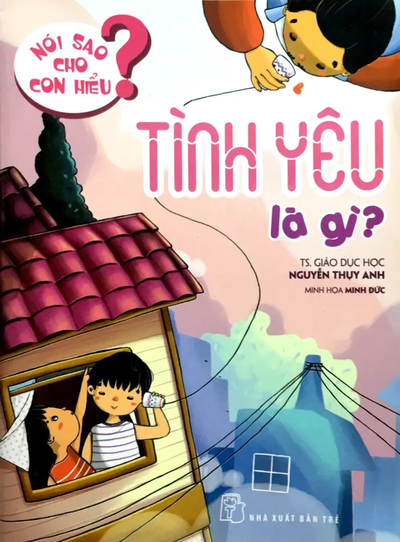 Nói sao cho con hiểu. Tình yêu là gì