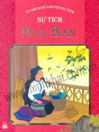 Tủ sách kể chuyện sự tích. Sự tích Hoa Ban