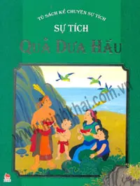 Tủ sách kể chuyện sự tích. Sự tích quả Dưa Hấu