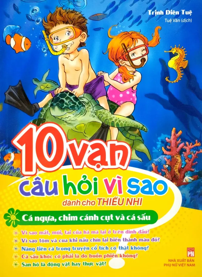 10 vạn câu hỏi vì sao. Cá ngựa, chim cánh cụt và cá sấu
