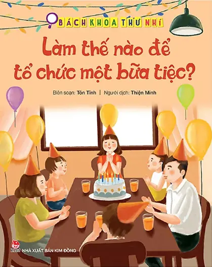 Bách khoa thư nhí. Làm thế nào để tổ chức một bữa tiệc