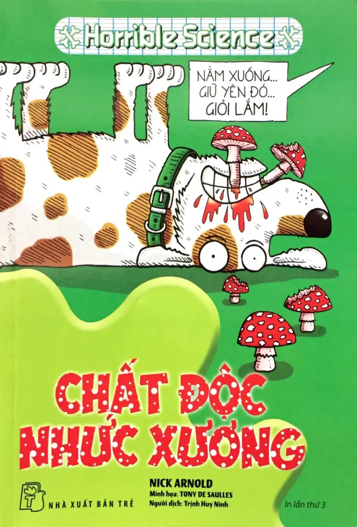 Horrible science. Chất độc nhức xương