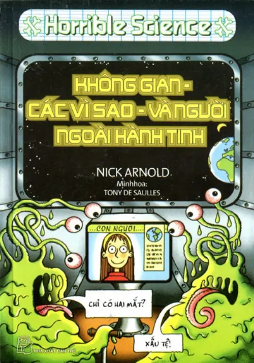 Horrible science. Không gian các vì sao và người ngoài hành tinh