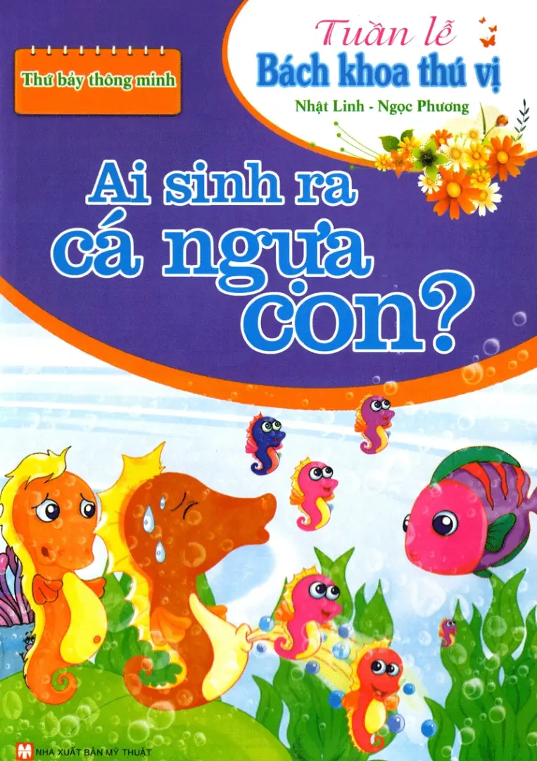Tuần lễ bách khoa thú vị. Ai sinh ra cá ngựa con