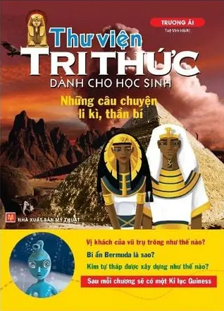Thư viện tri thức dành cho học sinh. Những câu chuyện li kì, thần bí