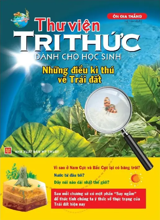 Thư viện tri thức dành cho học sinh. Những điều kì thú về trái đất