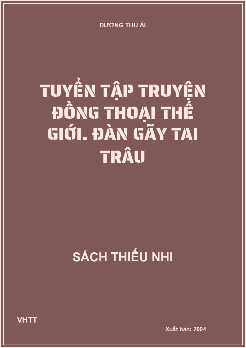 Tuyển tập truyện đồng thoại thế giới. Đàn gãy tai trâu