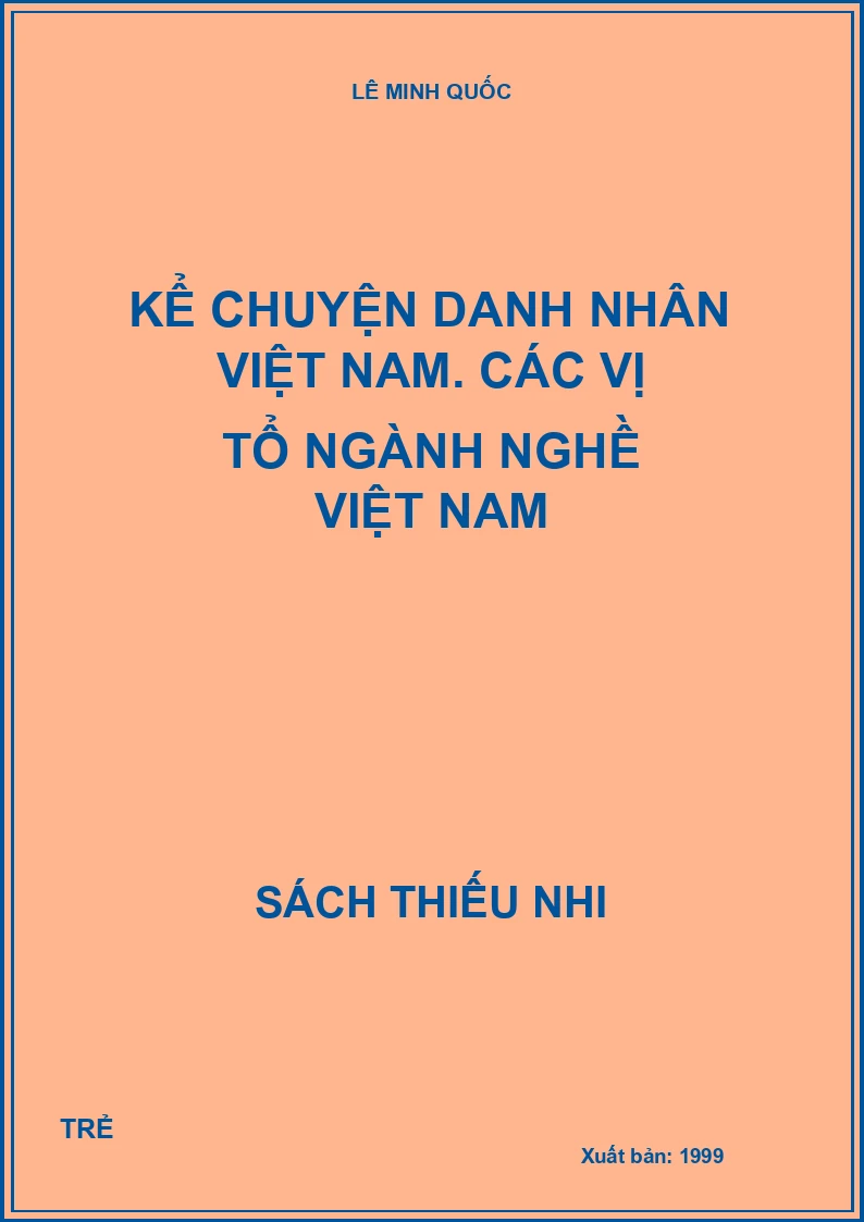 Kể chuyện danh nhân Việt Nam. Các vị tổ ngành nghề việt nam