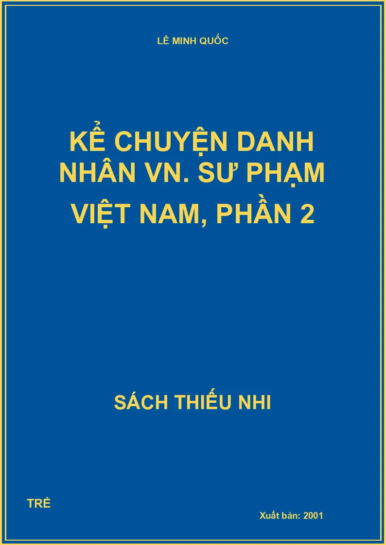 Kể chuyện danh nhân VN. Sư phạm Việt Nam, phần 2