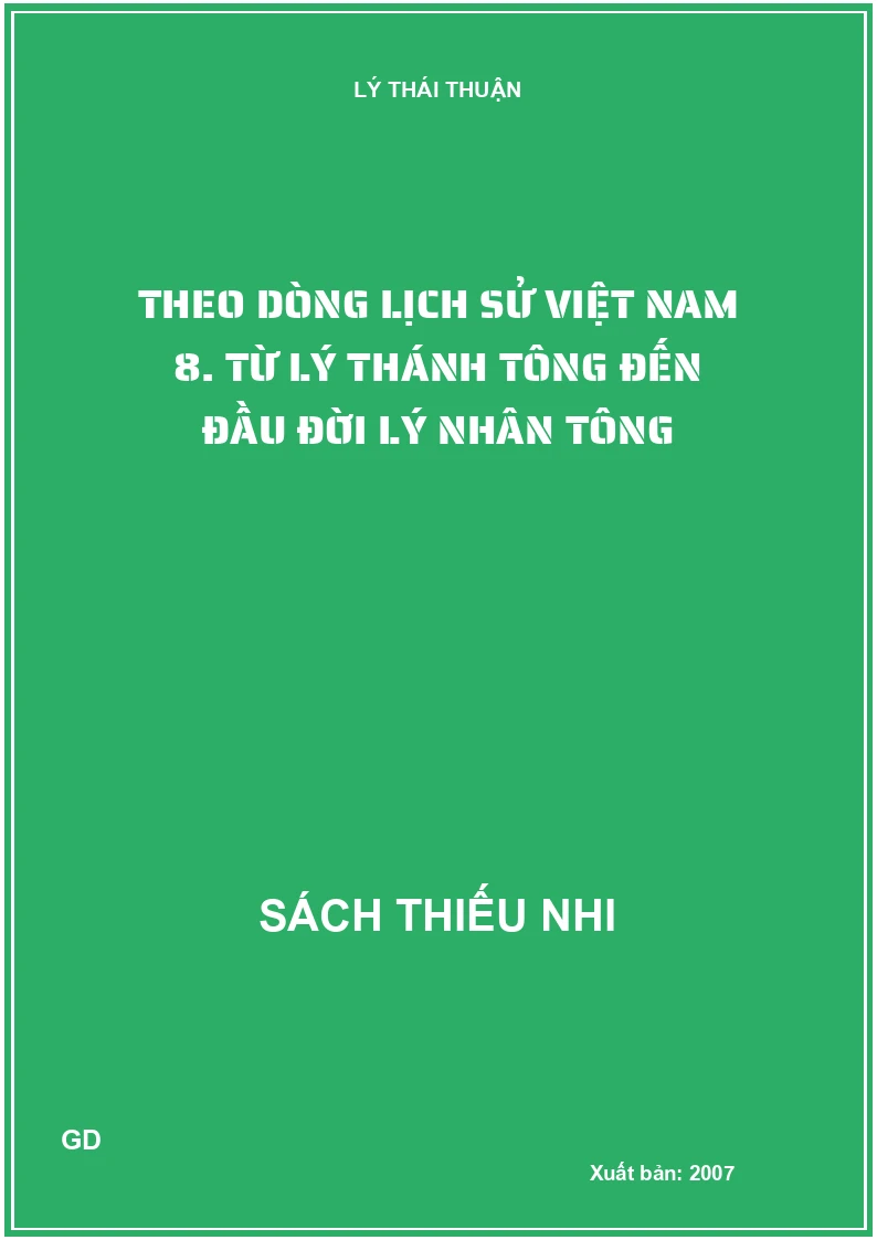 Theo dòng lịch sử Việt Nam 8. Từ Lý Thánh Tông đến đầu đời Lý Nhân Tông