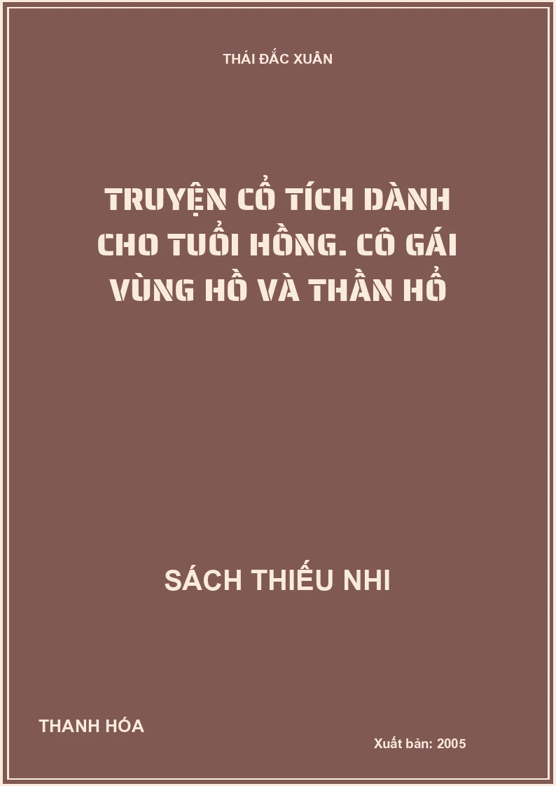 Truyện cổ tích dành cho tuổi hồng. Cô gái vùng hồ và thần Hổ