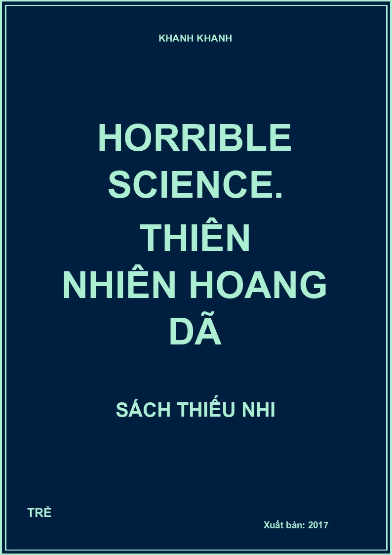 Horrible science. Thiên nhiên hoang dã