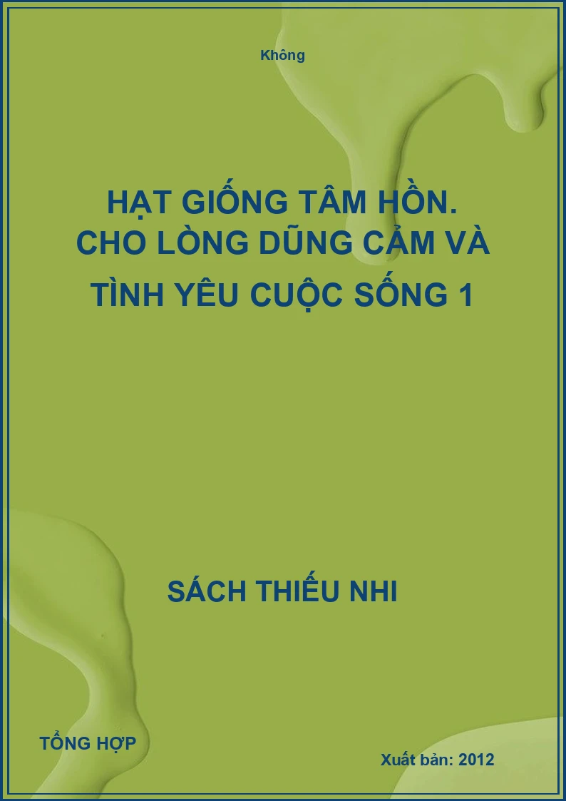 Hạt giống tâm hồn. Cho lòng dũng cảm và tình yêu cuộc sống 1