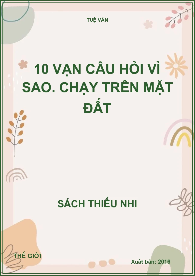 10 vạn câu hỏi vì sao. Chạy trên mặt đất