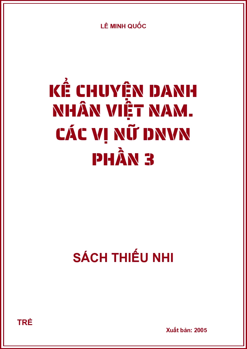 Kể chuyện danh nhân Việt Nam. Các vị nữ DNVN phần 3