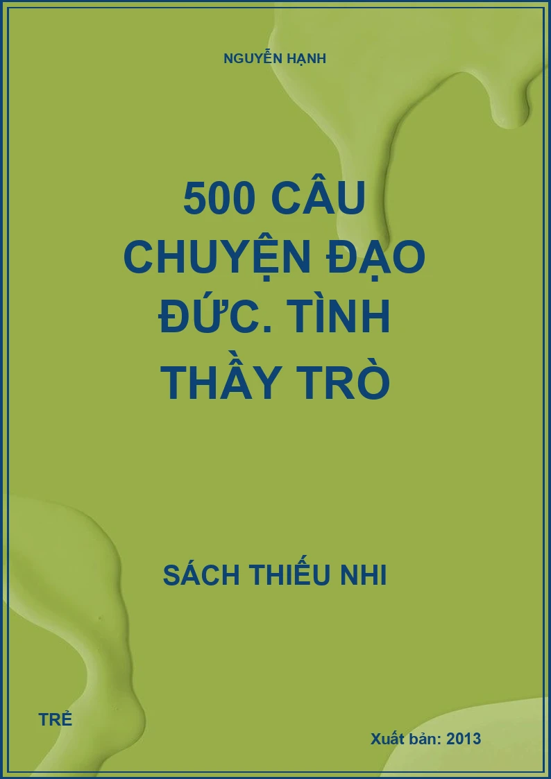 500 câu chuyện đạo đức. Tình thầy trò