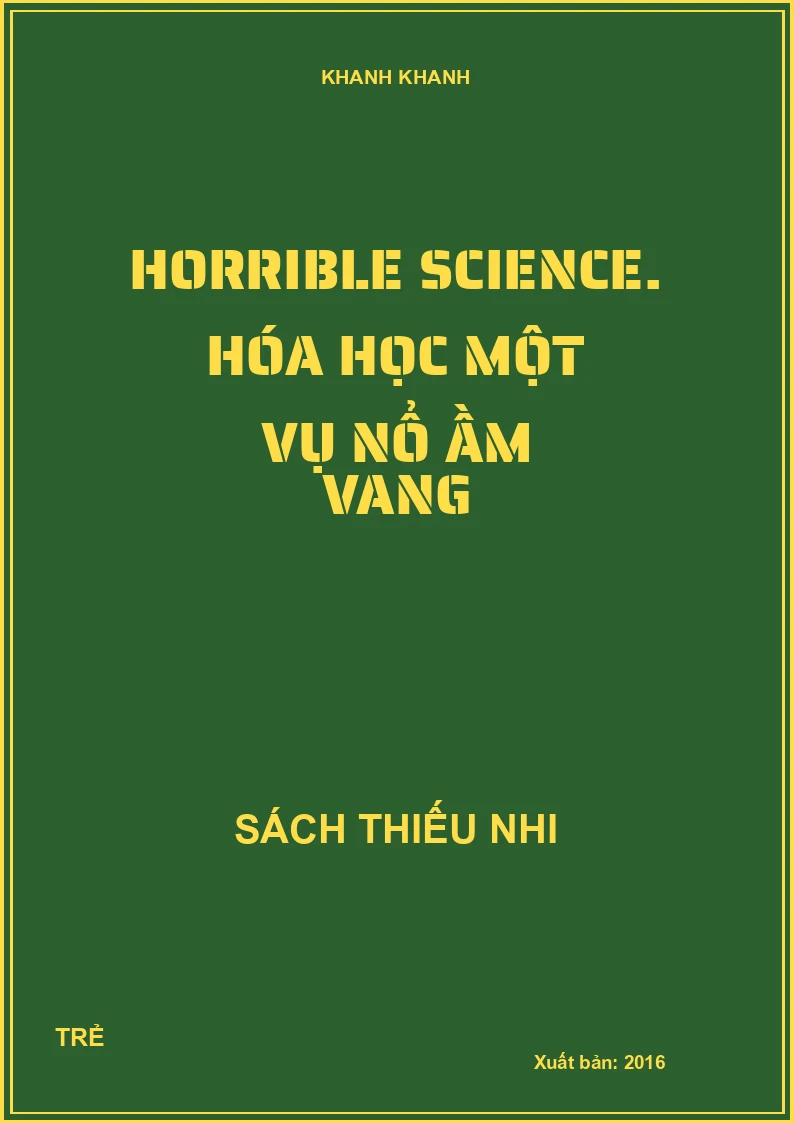 Horrible science. Hóa học một vụ nổ ầm vang