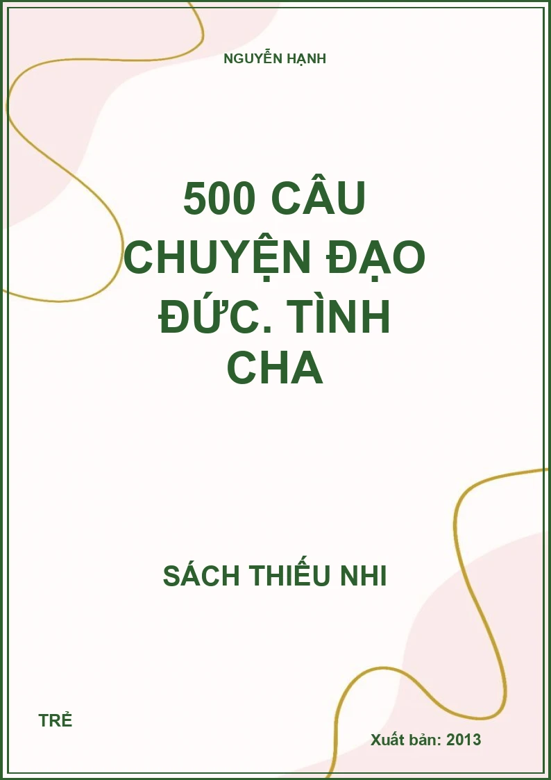 500 câu chuyện đạo đức. Tình cha