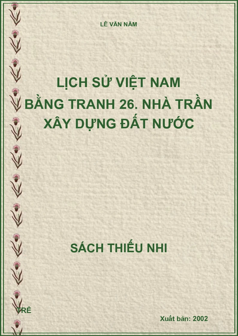 Lịch sử Việt Nam bằng tranh 26. Nhà Trần xây dựng đất nước