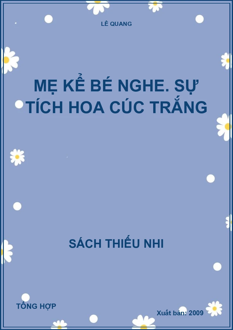 Mẹ kể bé nghe. Sự tích hoa cúc trắng