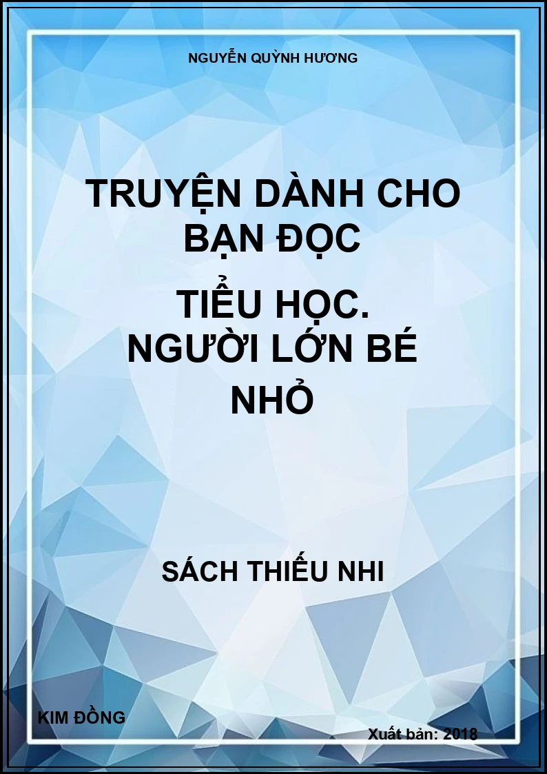Truyện dành cho bạn đọc tiểu học. Người lớn bé nhỏ
