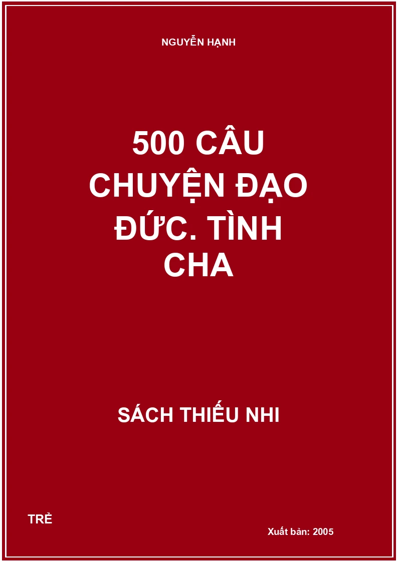 500 Câu chuyện đạo đức. Tình cha
