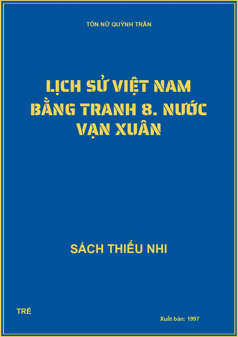 Lịch sử Việt Nam bằng tranh 8. Nước Vạn Xuân